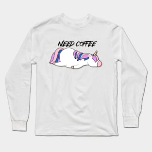 I need coffee unicorn Long Sleeve T-Shirt